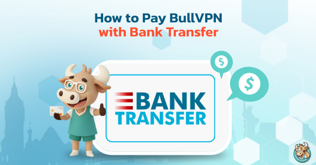 how-to-pay-bullvpn-with-bank-transfer