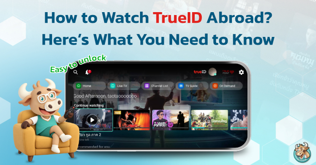 how-to-watch-trueid-abroad-with-vpn