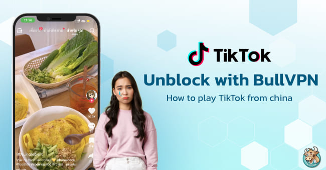 how-to-play-tiktok-from-china-vpn-bullvpn